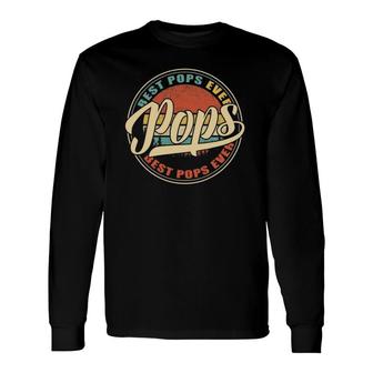 Best Pops Ever Vintage Retro Dad Papa Long Sleeve T-Shirt T-Shirt | Mazezy