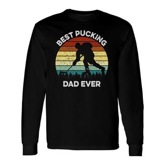 Best Pucking Dad Ever Fathers Day Hockey Pun Long Sleeve T-Shirt T-Shirt | Mazezy DE