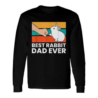 Best Rabbit Dad Ever Dad Rabbit Long Sleeve T-Shirt - Thegiftio