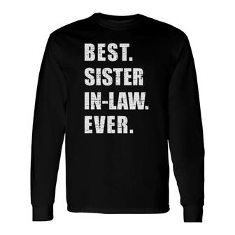 Best Sister-In-Law Ever Long Sleeve T-Shirt T-Shirt | Mazezy