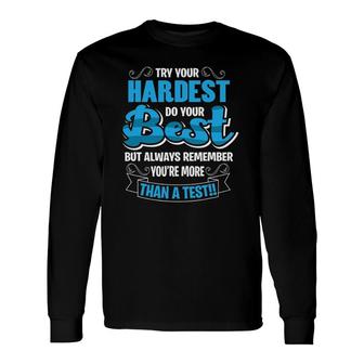 Do Your Best Test Day Testing S For Teachers Long Sleeve T-Shirt T-Shirt | Mazezy