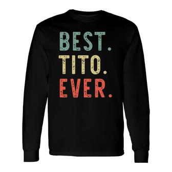 Best Tito Ever Cool Vintage Father's Day Long Sleeve T-Shirt T-Shirt | Mazezy