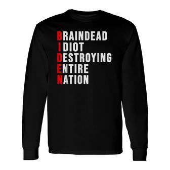 Biden Clown Braindead Idiot Destroying Entire Nation Long Sleeve T-Shirt T-Shirt | Mazezy