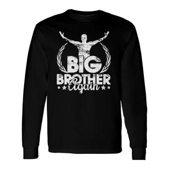 Big Brother Again Cute Big Brother Baby Announcement Long Sleeve T-Shirt T-Shirt | Mazezy