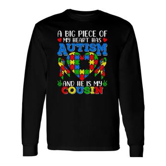 A Big Piece Of My Heart Has Autism Awareness He's My Cousin Long Sleeve T-Shirt T-Shirt | Mazezy AU