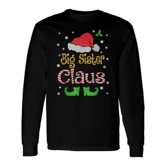 Big Sister Claus Christmas Pajama Matching Xmas Long Sleeve T-Shirt T-Shirt | Mazezy