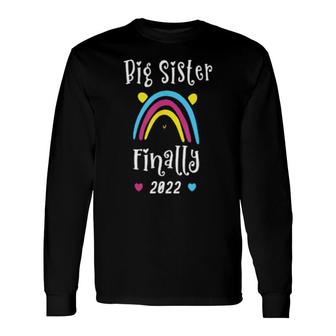 Big Sister Finally 2022 Announcement Promoted To Big Sister Long Sleeve T-Shirt T-Shirt | Mazezy