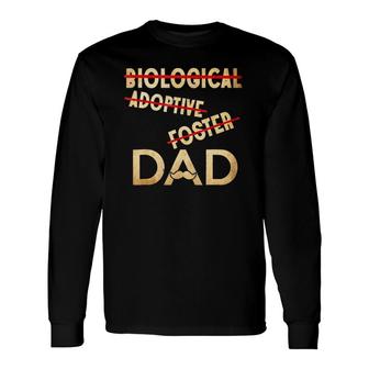 Biological Adoptive Foster Dad Father's Day Long Sleeve T-Shirt T-Shirt | Mazezy