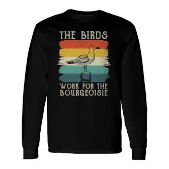 The Birds Work For The Bourgeoisie Bird Spies Long Sleeve T-Shirt T-Shirt | Mazezy CA