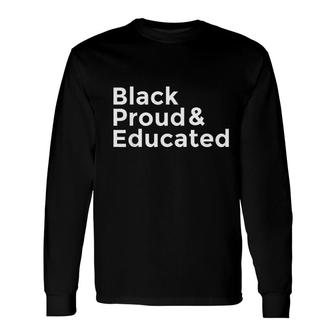 Black Proud Educated Long Sleeve T-Shirt T-Shirt | Mazezy