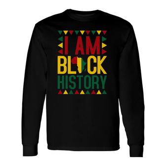 I Am Black History African American Black Pride Long Sleeve T-Shirt T-Shirt | Mazezy