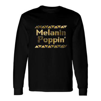 Black History Melanin Poppin Long Sleeve T-Shirt T-Shirt | Mazezy