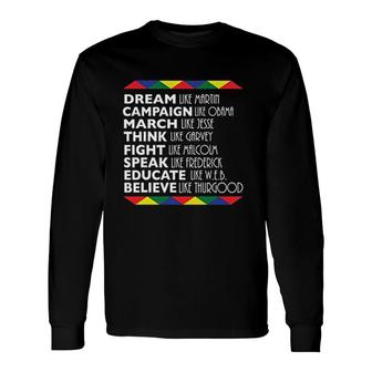 Black History Month Dream Like Martin Long Sleeve T-Shirt T-Shirt | Mazezy