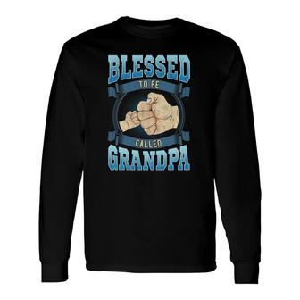 Blessed To Be Called Grandpa Grandpa Fathers Day Long Sleeve T-Shirt T-Shirt | Mazezy