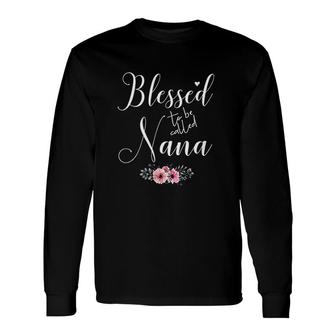 Blessed To Be Called Nana Long Sleeve T-Shirt | Mazezy
