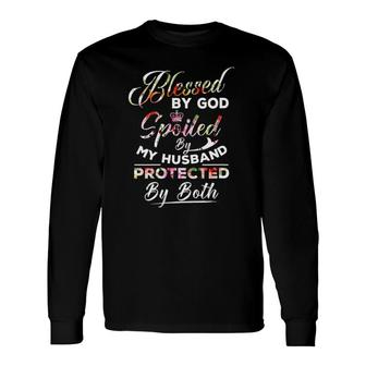 Blessed By God Spoiled By My Husband Protected By Both V-Neck Long Sleeve T-Shirt T-Shirt | Mazezy