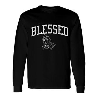 Blessed Praying Hands Long Sleeve T-Shirt T-Shirt | Mazezy