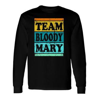Bloody Mary For Brunch Ts Boozy Long Sleeve T-Shirt | Mazezy
