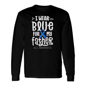 Blue Ribbon For Father Als Awareness Cure Long Sleeve T-Shirt T-Shirt | Mazezy