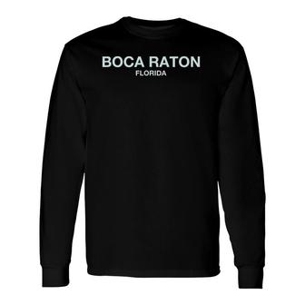 Boca Raton Florida Perfect For City Events Boca Raton Long Sleeve T-Shirt | Mazezy
