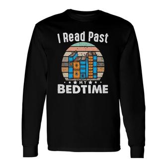 Book Reader I Read Past My Bedtime Vintage Book Lover Long Sleeve T-Shirt | Mazezy