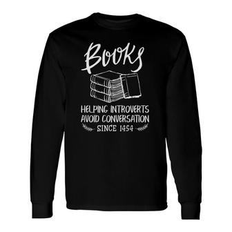 Books Help Introverts Book Lover Quote For Bookworm Long Sleeve T-Shirt T-Shirt | Mazezy