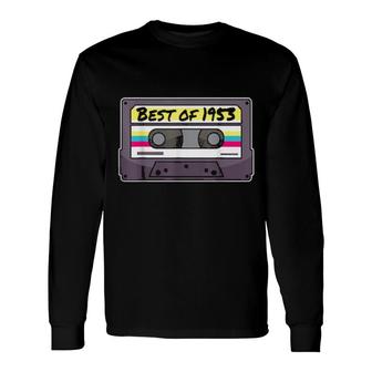 Born 1953 Birthday Cassette I Best Of 1953 Bday Long Sleeve T-Shirt T-Shirt | Mazezy