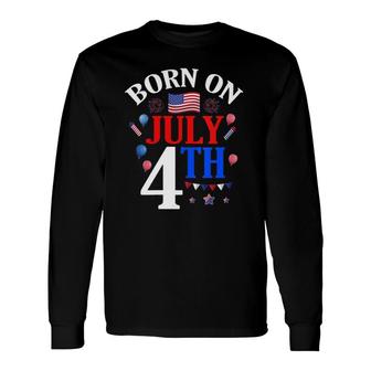 Born On July 4Th Birthday Independence Day V-Neck Long Sleeve T-Shirt T-Shirt | Mazezy DE
