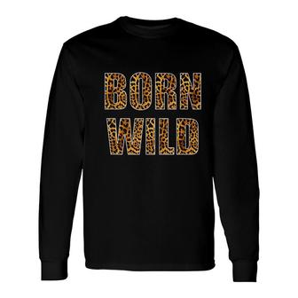 Born Wild Cheetah Tiger Lion Animal Print Leopard Cat Long Sleeve T-Shirt - Thegiftio UK