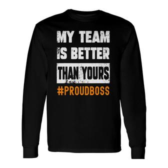 Boss Employees Appreciation Day Quote Project Team Long Sleeve T-Shirt T-Shirt | Mazezy