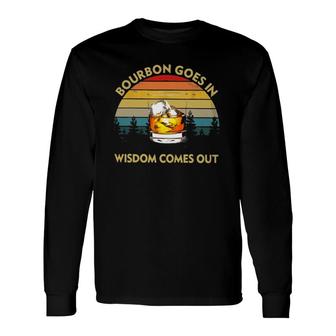 Bourbon Goes In Wisdom Comes Out Retro Sunset Glass Alcoholic Beverage Drinking Long Sleeve T-Shirt T-Shirt | Mazezy AU