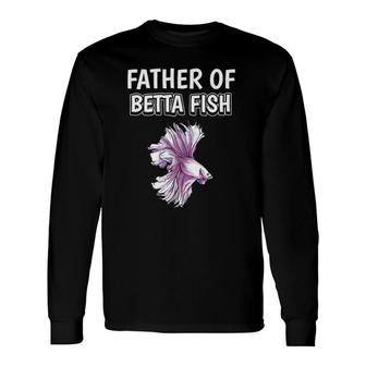 Boys Betta Fish Dad Father's Day Father Of Betta Fish Long Sleeve T-Shirt T-Shirt | Mazezy