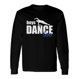 Boys Dance Too Ballet Dancer T-shirt For Men & Boys Long Sleeve T-Shirt - Thegiftio