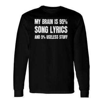 My Brain Is 95 Song Lyrics Pop Music Lover Karaoke Singing Long Sleeve T-Shirt T-Shirt | Mazezy