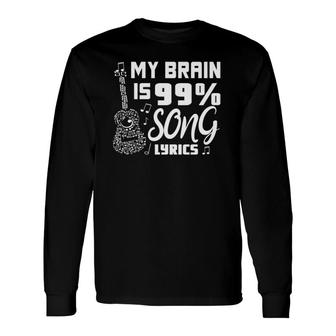 My Brain Is 99 Song Lyrics Singer Musical Theatre Long Sleeve T-Shirt T-Shirt | Mazezy