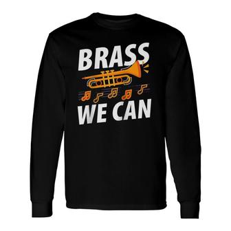 Brass We Can Musical Instrument Music Long Sleeve T-Shirt T-Shirt | Mazezy