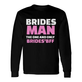 Bridesman Gay Bridesmaid Man Honor Wedding Best Friend Long Sleeve T-Shirt T-Shirt | Mazezy