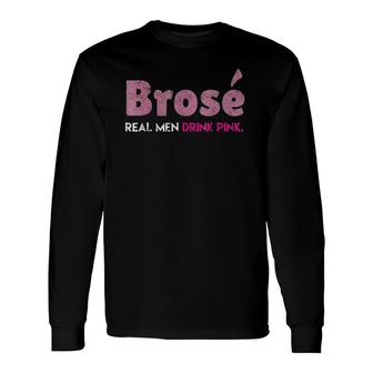 Brose Real Drink Pink Rose Wine Distressed Tee Long Sleeve T-Shirt | Mazezy