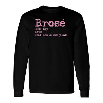 Brose Real Drink Pink Rose Wine Lover Z000026 Ver2 Long Sleeve T-Shirt | Mazezy