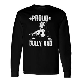 Bully Dad American Bully Pitbull Dog Owner Long Sleeve T-Shirt T-Shirt | Mazezy