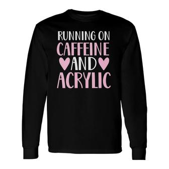 Caffeine And Acrylic Nail Technician Tech Apparel V-Neck Long Sleeve T-Shirt | Mazezy