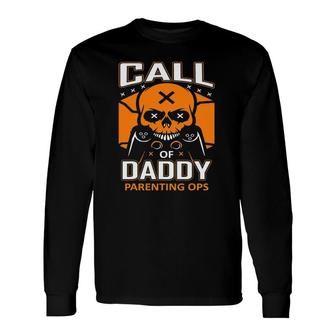Call Of Daddy Parenting Ops Gamer Dad Fathers Day Long Sleeve T-Shirt T-Shirt | Mazezy