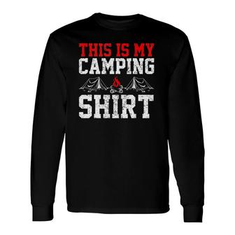 This Is My Camping Perfect Camp Long Sleeve T-Shirt T-Shirt | Mazezy