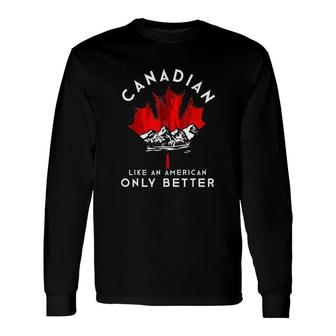 Canadian America Canada Long Sleeve T-Shirt | Mazezy
