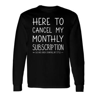 Here To Cancel My Monthly Subscription Uterus Hysterectomy V-Neck Long Sleeve T-Shirt T-Shirt | Mazezy
