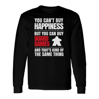 You Can't Buy Happiness But You Can Buy Board Games Long Sleeve T-Shirt T-Shirt | Mazezy