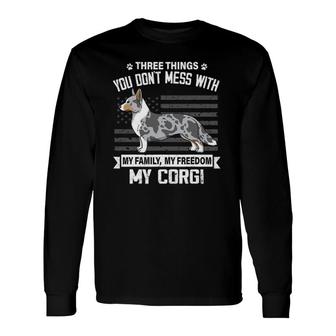 Cardigan Corgi Dog Lover Mom Dad Things You Don't Mess With Long Sleeve T-Shirt T-Shirt | Mazezy