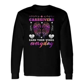 Caregivers Earn Their Wings Everyday Colorful Caregiving Long Sleeve T-Shirt T-Shirt | Mazezy AU