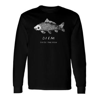 Carp Diem, Sieze The Fish Carpe Diem Fishing Long Sleeve T-Shirt T-Shirt | Mazezy