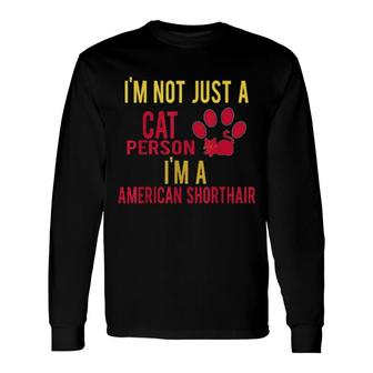 Cat I American Shorthair Paw Person Kitten Pet Long Sleeve T-Shirt T-Shirt | Mazezy DE